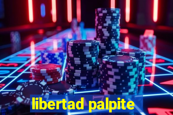 libertad palpite